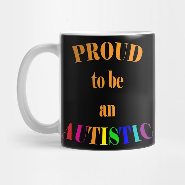 Proud to be an Autistic- Orange by LadyHerwoDesigns